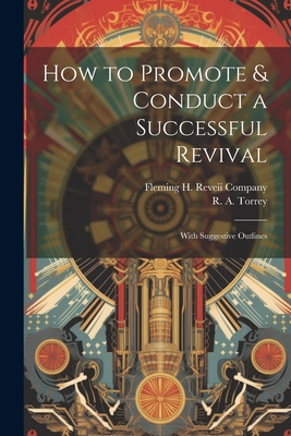 How to Promote & Conduct a Successful Revival: ... 1021382876 Book Cover