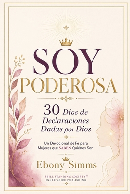 Soy Poderosa: 30 Días de Declaraciones Dadas po... [Spanish] B0GYL5M5PN Book Cover