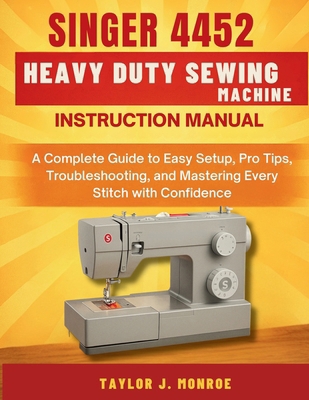 Singer 4452 Heavy Duty Sewing Machine Instructi... B0FL7YYZGC Book Cover