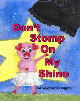 Don't Stomp On My Shine B0CZ9LH7WW Book Cover
