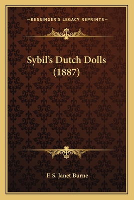 Sybil's Dutch Dolls (1887) 1166969827 Book Cover