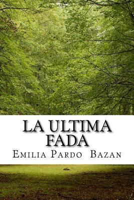 La Ultima Fada (Spanish Edition) [Spanish] 1543067395 Book Cover