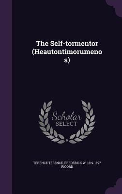 The Self-tormentor (Heautontimorumenos) 1346787395 Book Cover