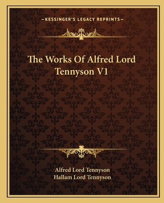 The Works Of Alfred Lord Tennyson V1 1163132799 Book Cover