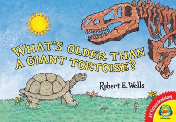 What's Older Than a Giant Tortoise? 1621279065 Book Cover