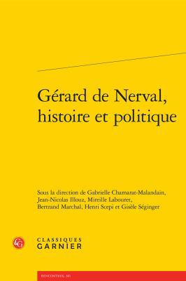 Gerard de Nerval, Histoire Et Politique [French] 2406065103 Book Cover