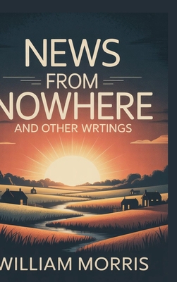 News from Nowhere and Other Writings 9357891617 Book Cover