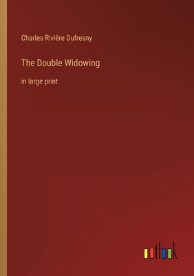 The Double Widowing: in large print 3368340409 Book Cover