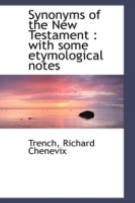 Synonyms of the New Testament: with some etymol... 1113218835 Book Cover