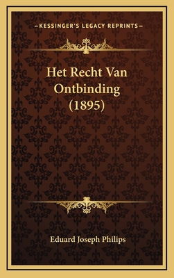 Het Recht Van Ontbinding (1895) [Dutch] 1169078273 Book Cover