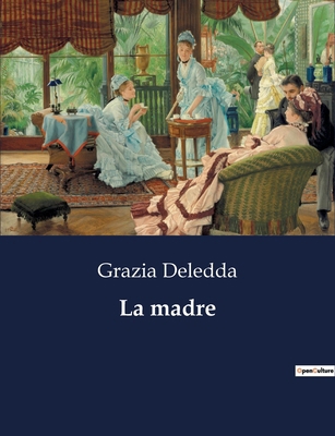La madre [Italian] B0CG43BRR1 Book Cover