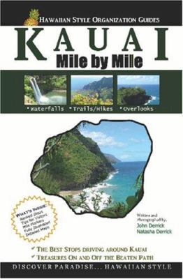 Kauai - Mile by Mile Guide: The Best of the Gar... 0977388042 Book Cover