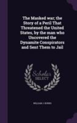 The Masked war; the Story of a Peril That Threa... 1355263735 Book Cover