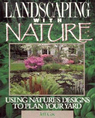 Landscaping with Nature: Using Nature's Designs 0875967426 Book Cover