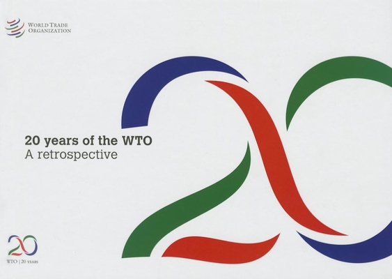 20 Years of the Wto: A Retrospective 9287040060 Book Cover