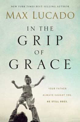 In the Grip of Grace 0529100517 Book Cover