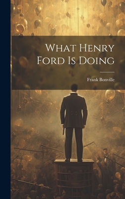 What Henry Ford Is Doing 1020949848 Book Cover