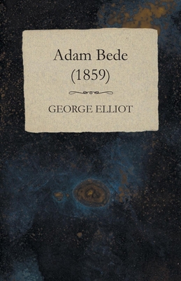 Adam Bede - (1859) 1443733636 Book Cover
