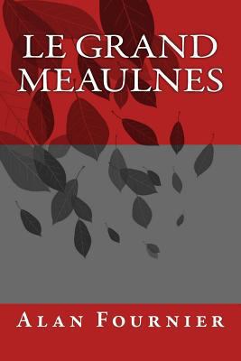 Le Grand Meaulnes [French] 1535398469 Book Cover