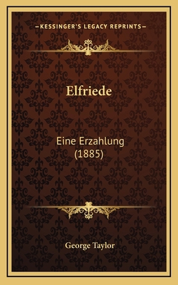 Elfriede: Eine Erzahlung (1885) [German] 1167124642 Book Cover