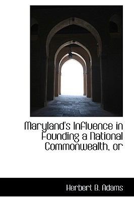 Maryland's Influence in Founding a National Com... 1115060384 Book Cover