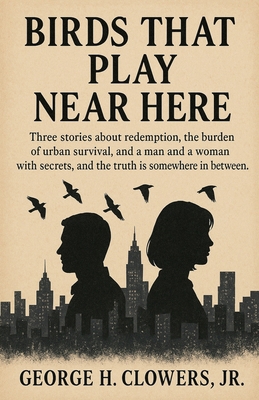 Birds That Play Near Here B0GK15WXST Book Cover
