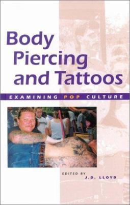 Examining Pop Culture - Body Piercing and Tatto... 0737710608 Book Cover
