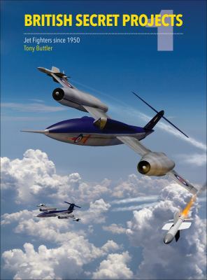 British Secret Projects 1: Jet Fighters Since 1950 1910809055 Book Cover