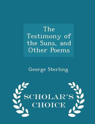 The Testimony of the Suns, and Other Poems - Sc... 1297398173 Book Cover