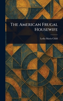 The American Frugal Housewife 1022930613 Book Cover