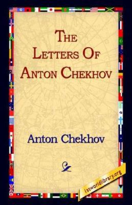 The Letters of Anton Chekhov 1421807025 Book Cover