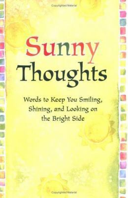 Sunny Thoughts: Words to Keep You Smiling, Shin... 0883969254 Book Cover