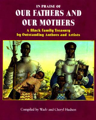 In Praise of Our Fathers and Our Mothers: A Bla... 0940975599 Book Cover