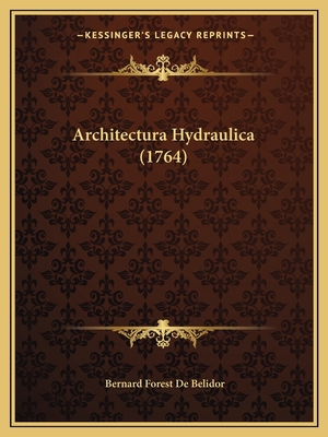Architectura Hydraulica (1764) 1165313081 Book Cover