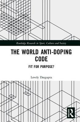 The World Anti-Doping Code: Fit for Purpose? 1138497479 Book Cover