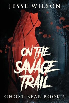 On The Savage Trail [Large Print] 4824121086 Book Cover