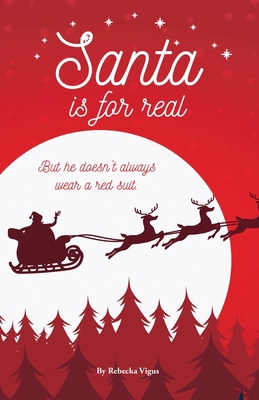 Santa is for Real: But he doesn't always wear a... 1647465516 Book Cover