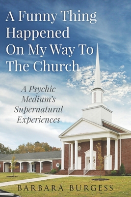 A Funny Thing Happened on My Way to The Church:... 1728722993 Book Cover