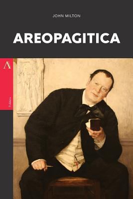 Areopagitica: A speech of Mr. John Milton for t... 1546660984 Book Cover