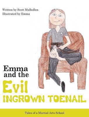 Emma vs The EVIL Ingrown Toenail 098874631X Book Cover