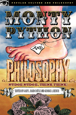 Monty Python and Philosophy: Nudge Nudge, Think... 0812695933 Book Cover