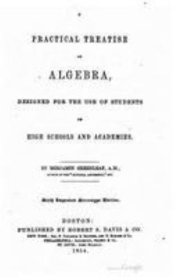 A Practical Treatise on Algebra, Designed for t... 1530883768 Book Cover