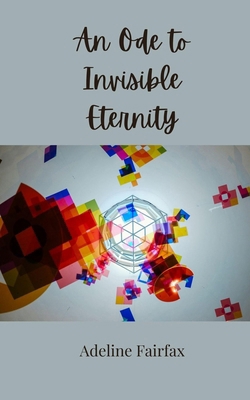 An Ode to Invisible Eternity 3690807948 Book Cover