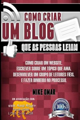 Como Criar um Blog que as Pessoas Leiam: Como c... [Portuguese] 1484925629 Book Cover