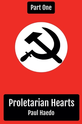Proletarian Hearts: Part One B09YQ3D3T1 Book Cover