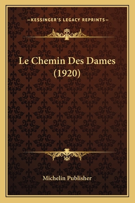 Le Chemin Des Dames (1920) [French] 1167485327 Book Cover