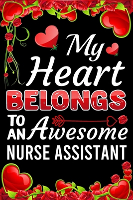 My Heart Belongs To An Awesome Nurse Assistant:... B0841D6YPL Book Cover