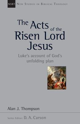 The Acts of the Risen Lord Jesus: Luke's Accoun... 0830826289 Book Cover