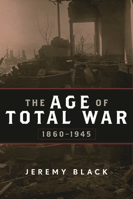 Age of Total War, 1860-1945 1442207000 Book Cover
