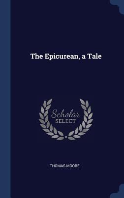 The Epicurean, a Tale 1340335689 Book Cover